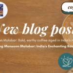 Discover the magic of Monsoon Malabar coffee!