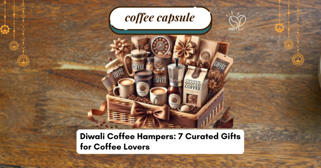 Diwali Coffee Hampers: 7 Curated Gifts for Coffee Lovers