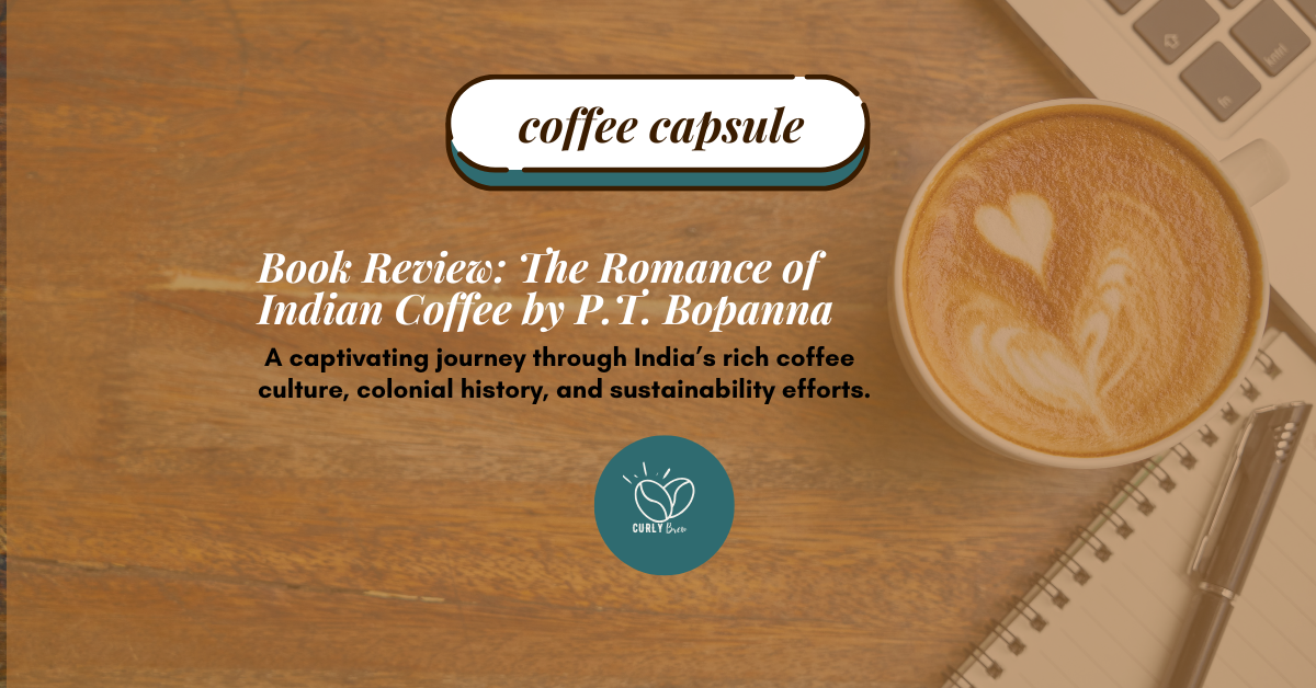 Book Review: The Romance of Indian Coffee by P.T. Bopanna
