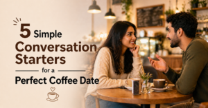 Conversation Starters for a perfect coffee date