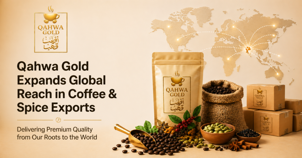 Qahwa Gold Expands as a Premium Indian Coffee & Spice Export Brand